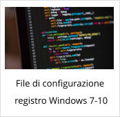 File di configurazione  registro Windows 7-10